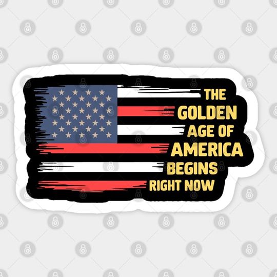 Discover The Golden Age Of America Begins Right Now - American Flag - Sticker