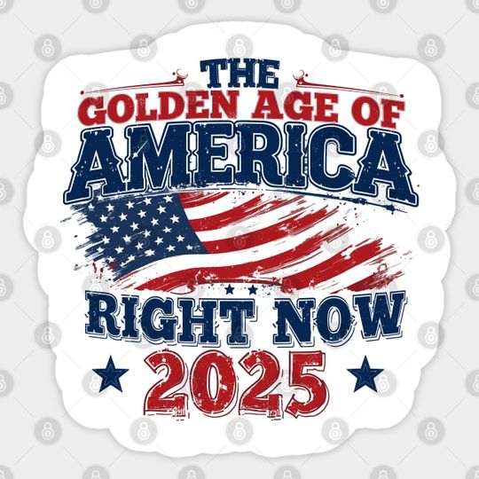 Discover The Golden Age Of America Begins Right Now Trump Usa flag - The Golden Age Of America Begins Right - Sticker