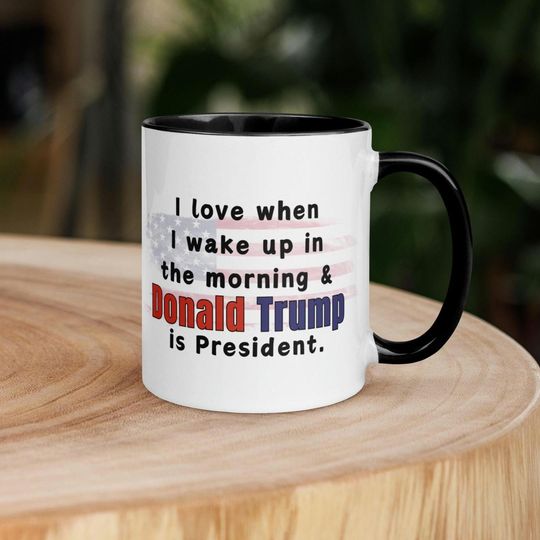 Discover I Love When I Wake up.. and Trump is President USA Flag Coffee Mug