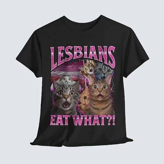 Discover Lesbians Eat What?! Funny Offensive Cat Bootleg T-shirt - Unhinged Shirt