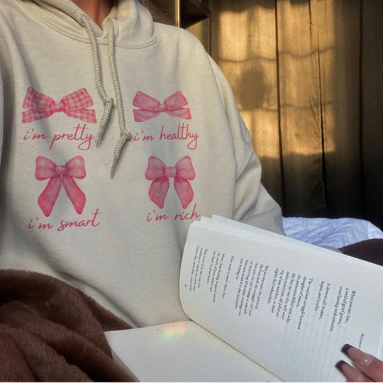 Discover Im Healthy IM Rich Im Smart Im Pretty Coquette Hoodie, Girl Aesthetic Hoodie