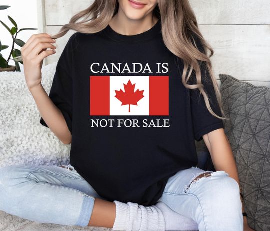Discover Canada is Not For Sale Shirt | Canada Shirt | Gift for Canadians