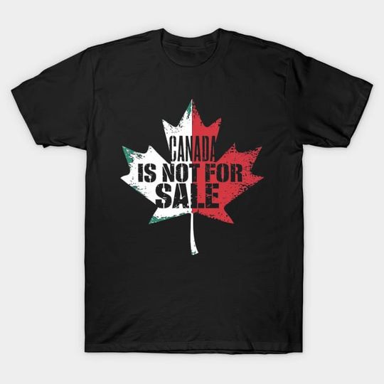 Discover Canada Is Not For Sale - Canada Independence Shirt - T-Shirt TS003