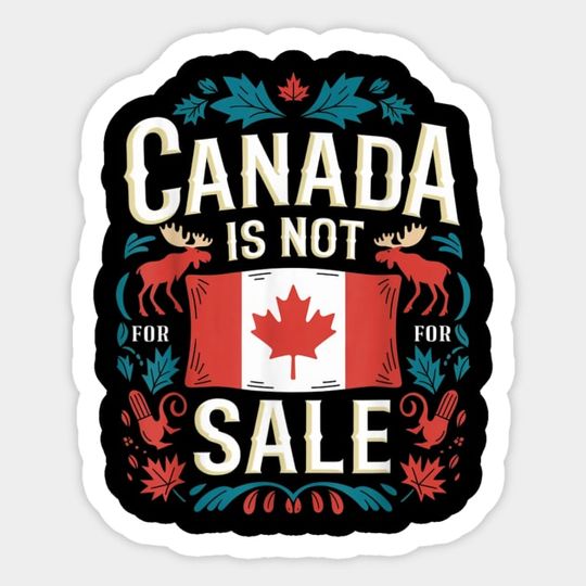Discover Canada Is Not For Sale - Canada Independence - Sticker - S01K164