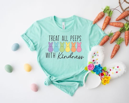 Discover Treat All Peeps With Kindness Shirt, Teachers Easter T-Shirt, Teacher Easter Gifts