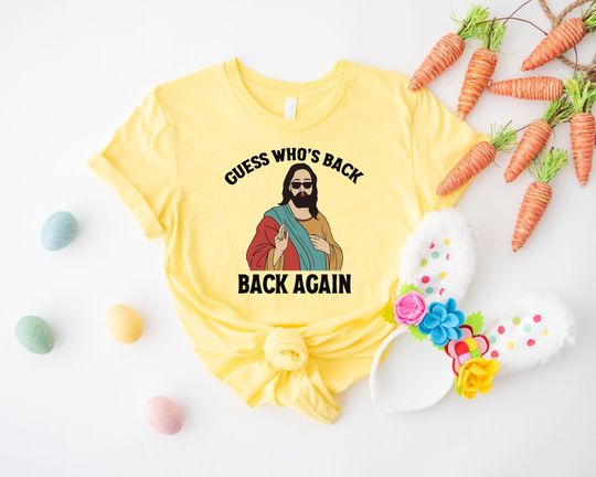 Discover Guess Whos Back Shirt, Funny Jesus Shirt, He Is Risen, Easter, Christian Shirt