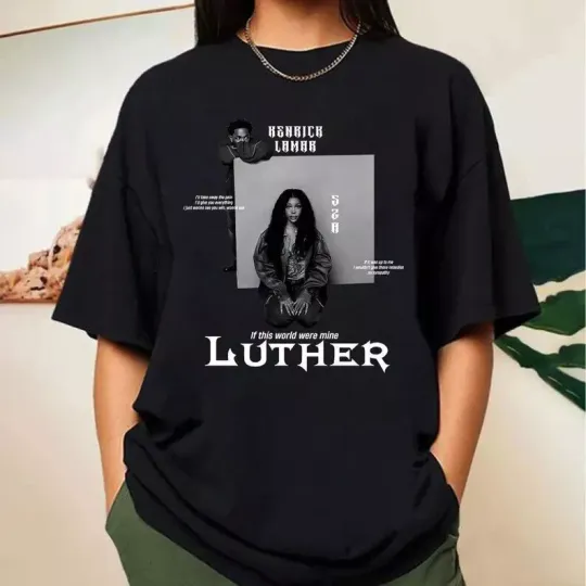 Discover Kendrick Lamar And Sza Luther Shirt, Kendrick Lamar Shirt