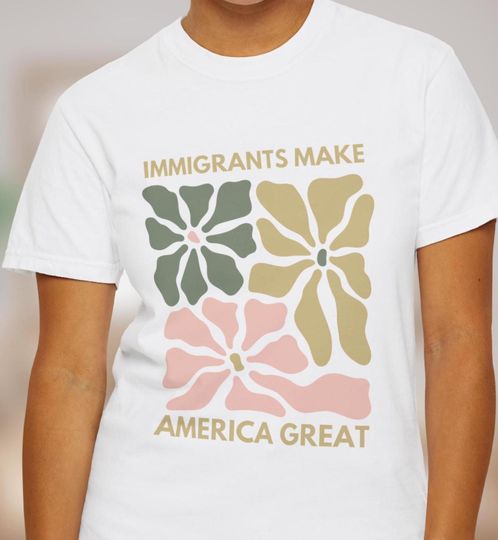 Discover Comfort Colors Immigrants Make America Great Shirt