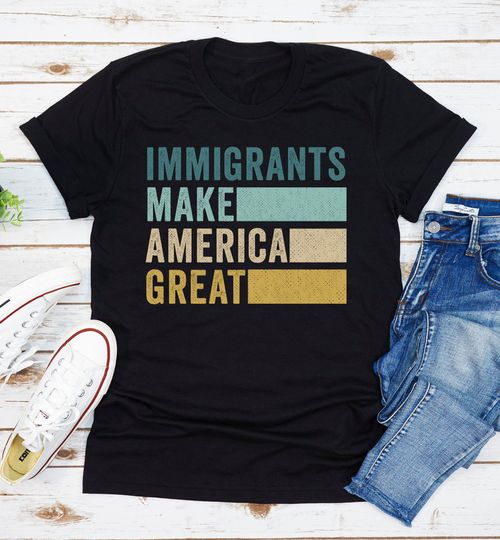 Discover Immigrants Make America Great T-Shirt, Human Rights Shirt