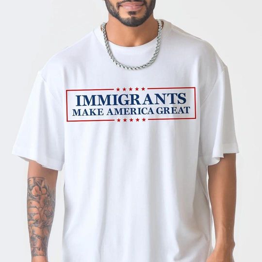 Discover Immigrants Make America Great Anti Maga Republican President
