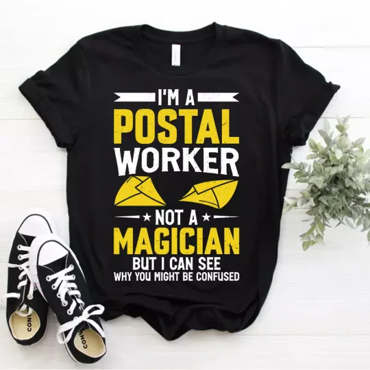 Discover Mail Carrier I'm A Postal Worker Not A Magician Be Confused T-Shirt Postman Tee