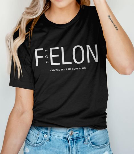 Discover Anti Elon Musk Shirt, F Elon t-shirt, anti trump t shirt