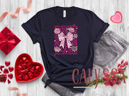 Discover Valentine's Day Gift Shirt, You Are Worthy You Are Loved Tee, Empowering & Cute Floral Bow Top, Heartfelt Positive Affirmation Shirt.