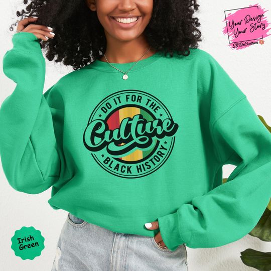 Discover Unisex Black History Month Sweatshirt, Do It for the Culture Sweater, Black History Sweater