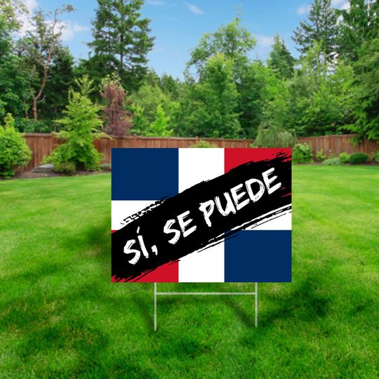 Discover S, Se Puede Dominican Republic Yard Sign, Corrugated Plastic Yard Sign
