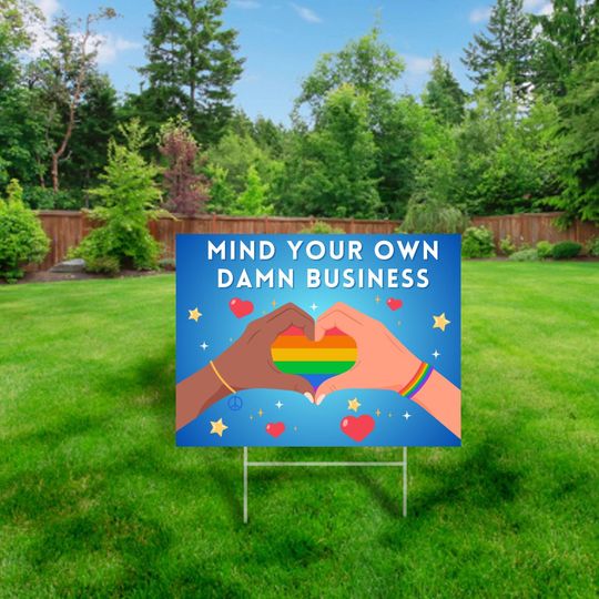 Discover LGBTQ Mind Your Own Damn Business Yard Sign, Corrugated Plastic Yard Sign