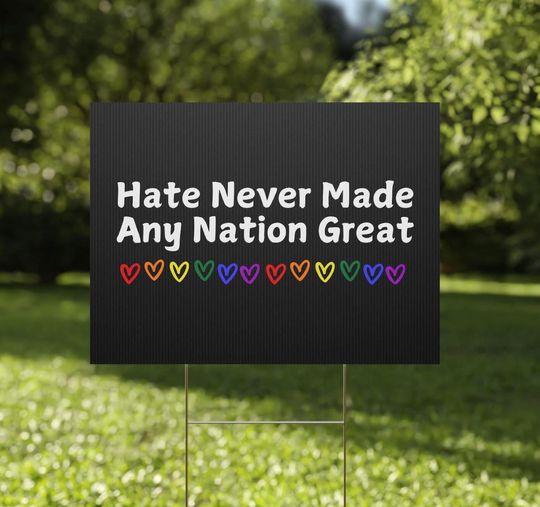 Discover Anti Trump Yard sign, Hate Never Made anyone great, Anti-trump flag, Democracy sign