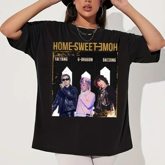 Discover Home Sweet Home G-Dragon Graphic Shirt, Taeyang, Daesung Mama, GD New Single Power Shirt