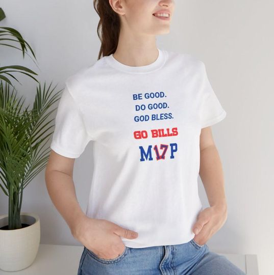 Discover Be good, Do good, God bless, Go Bills! Josh Allen's 2025 MVP speech, T-Shirt