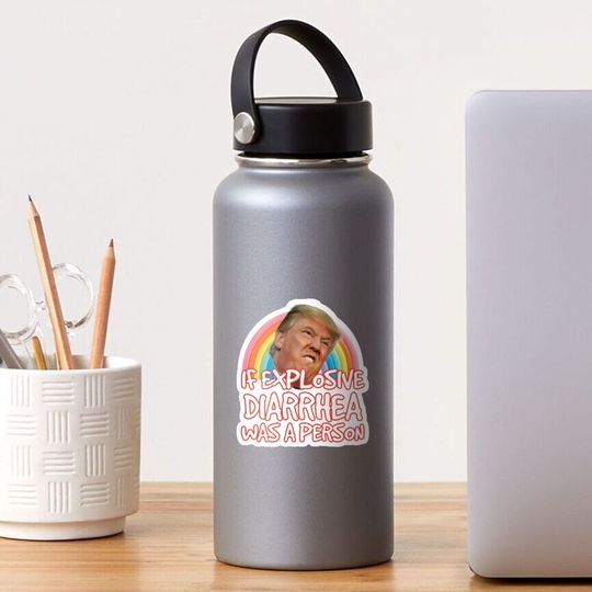 Discover If Explosive Diarrhea Was a Person Donald Trump  Sticker