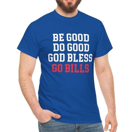 Discover Allen MVP Be good, do good, God bless, go Bills Shirt