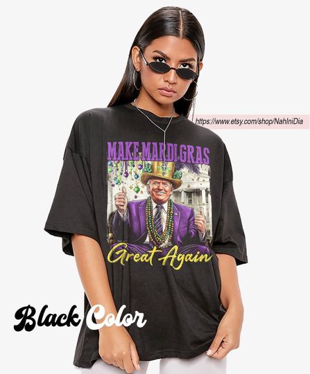 Discover Trump Mardi Gras Shirt, Make Mardi Gras Great Again Shirt, Funny Trump Mardi Gras Shirt