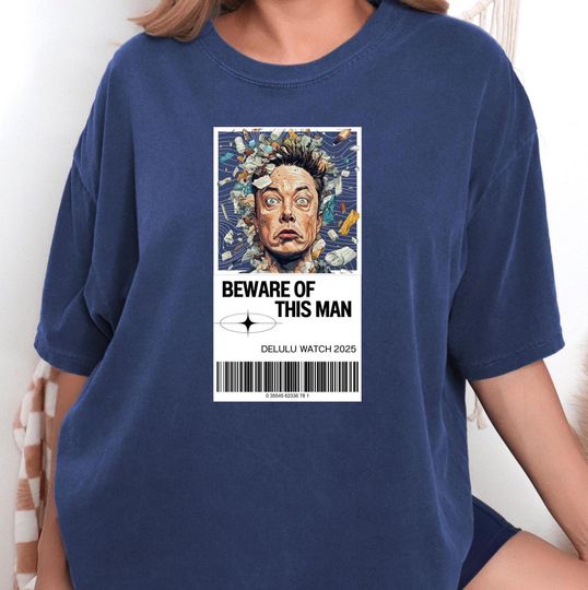 Discover Beware of This Man Elon Musk Anti Maga T-Shirt, Anti Trump Shirt