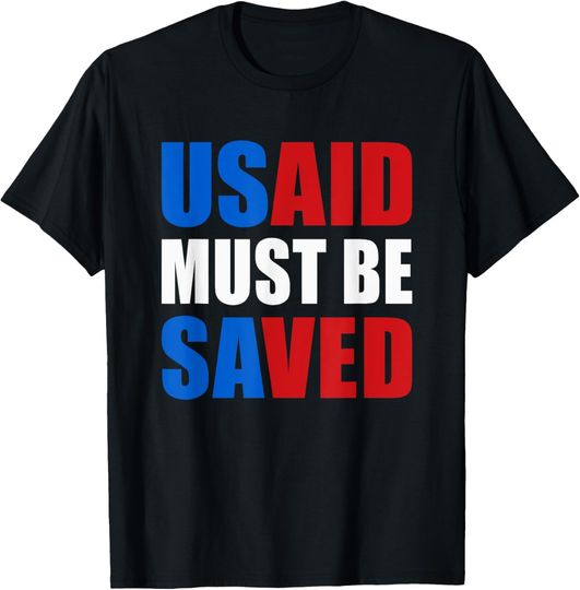 Discover Save USAID Save Lives USAID Must Be Saved USAID T-Shirt