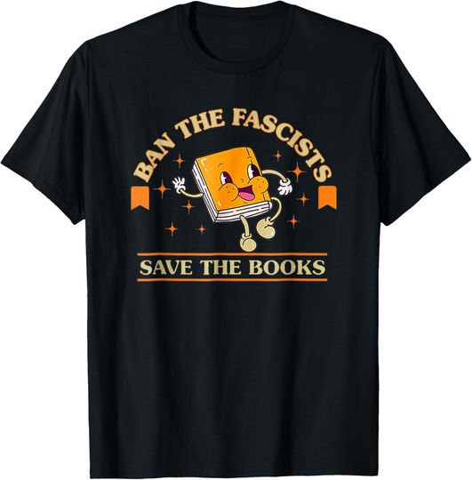 Discover Ban the Fascists Save the Books:Stand Against Fascism T-Shirt