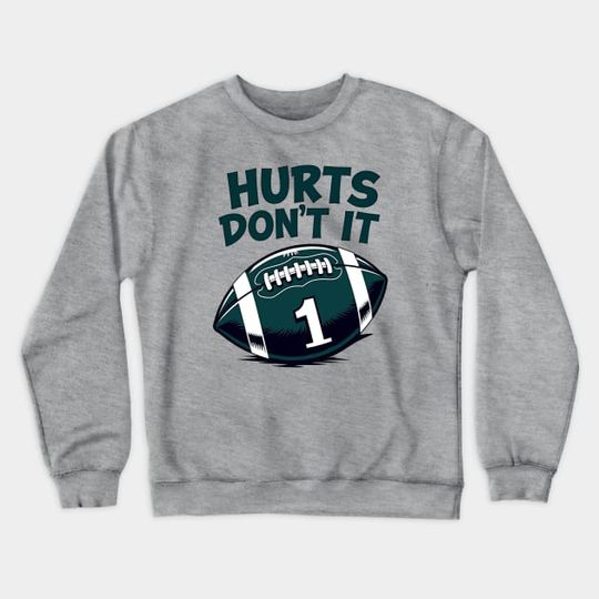 Discover Hurts Don’t It - Funny Jalen Hurts Fan Football Design - Jalen Hurts - Crewneck Sweatshirt