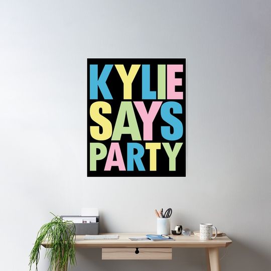 Discover Kylie Minogue  Kylie Says Party Poster