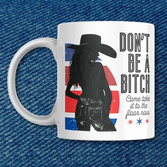 Discover Don't Be A Bitch Mug - Beyonce Inspired - Texas Hold Em! - Mug