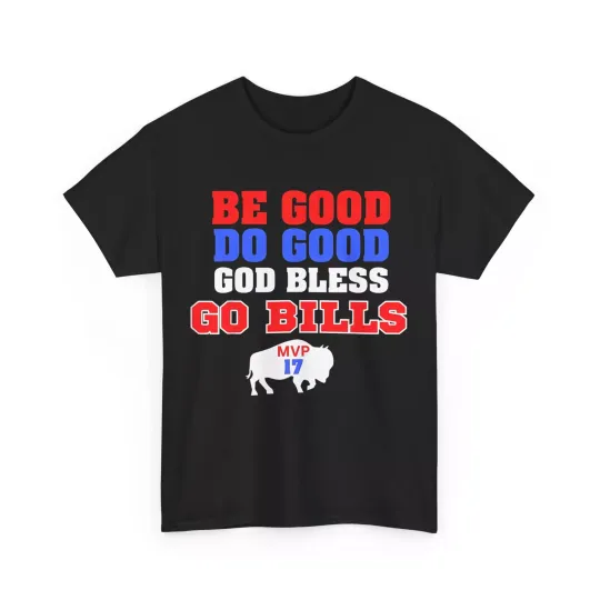 Discover Be Good Do Good Go Bills T-Shirt