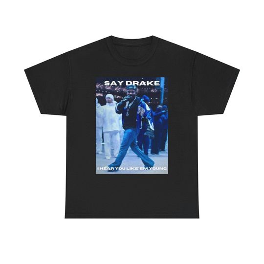 Discover Say Drake T-Shirt | Funny Meme | Not Like Us | Kendrick Lamar
