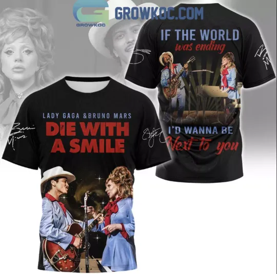 Discover Ld ga Bruno Mars If The World Ending I Wanna Be Next To You 2024 3D T-Shirt