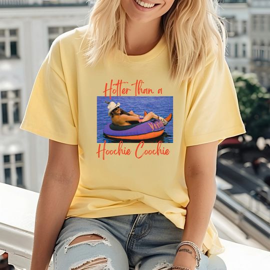 Discover Hotter Than A Hoochie Coochie T-shirt
