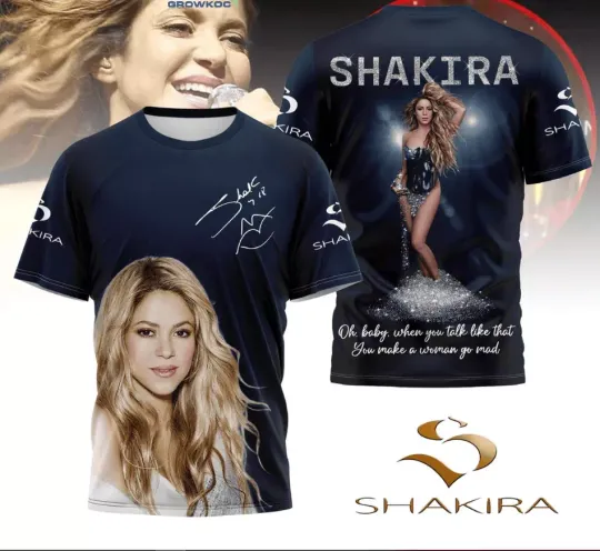 Discover Shakira You Make A Woman Go Mad When You Talk Like That AOP 3D T-shirt