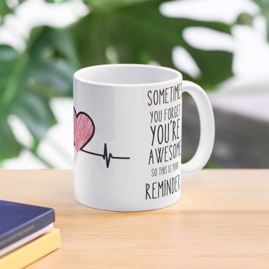Discover Sometimes you forget you're awesome so this is your reminder mug Coffee Mug