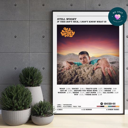 Discover Still Woozy - If This Isnt Nice, I Dont Know What Is / Still Woozy Poster
