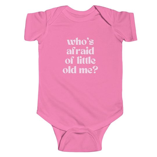 Discover Whos Afraid Of Little Old Me Infant Fine Jersey Bodysuit