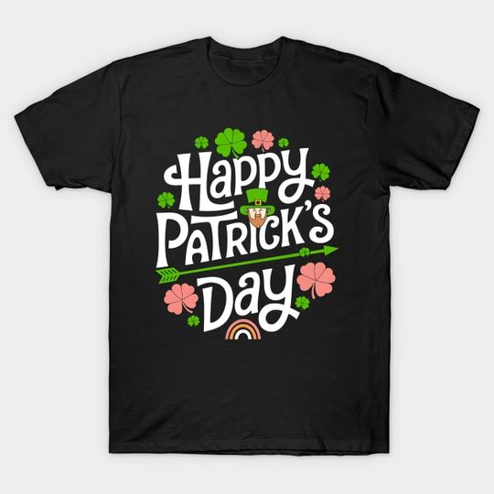 Discover Happy St Saint Patrick's Day - Happy St Saint Patricks Day - T-Shirt