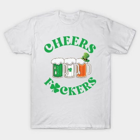 Discover Cheers Fuckers Irish Flag Funny Drinking Beer - St Patricks Day - T-Shirt