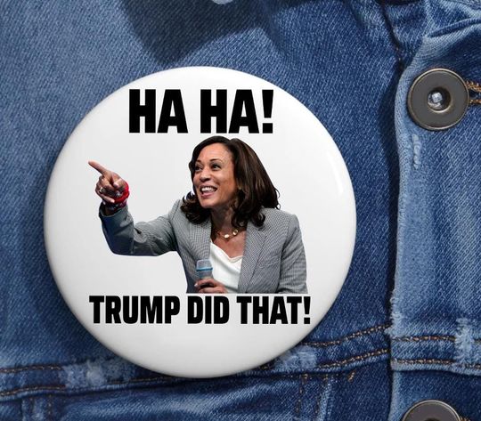 Discover Haha Trump Did That Kamala Anti Trump Pin Buttons in 3 Sizes, Fun Political Badges, Pin For Activists, Not My President