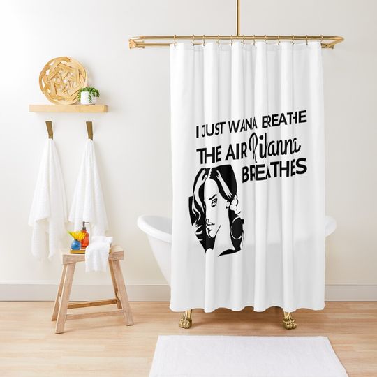 Discover I Just wanna breathe the air Rihanna Shower Curtain