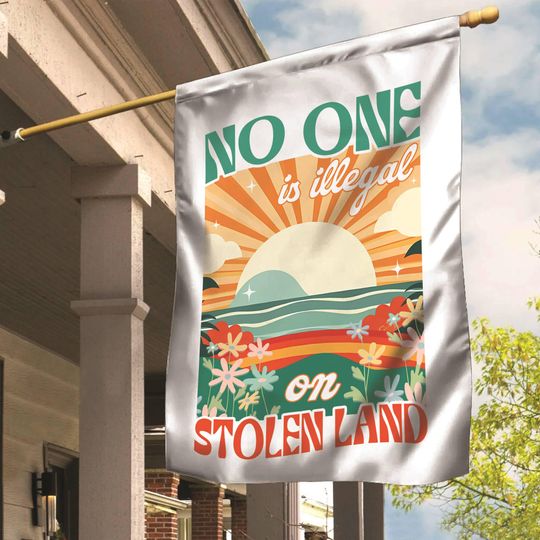 Discover No One Is Illegal On Stolen Land House Flag , MAGA Mexicans Aint Going Anywhere House Flag
