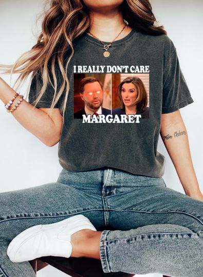 Discover I don't really care Margaret Vance T Shirt, JD Vance, funny Trump Vance Shirt