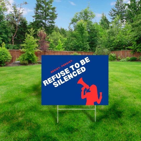 Discover Refuse to be Silenced Yard Sign