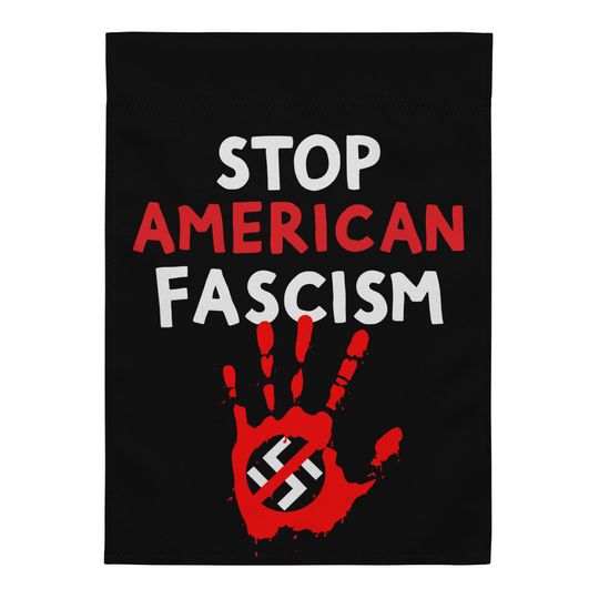Discover Stop American Fascism Garden Flag