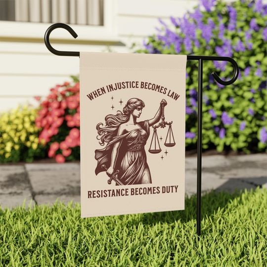 Discover When Injustice Becomes Law Resistance Becomes Duty Garden Flag