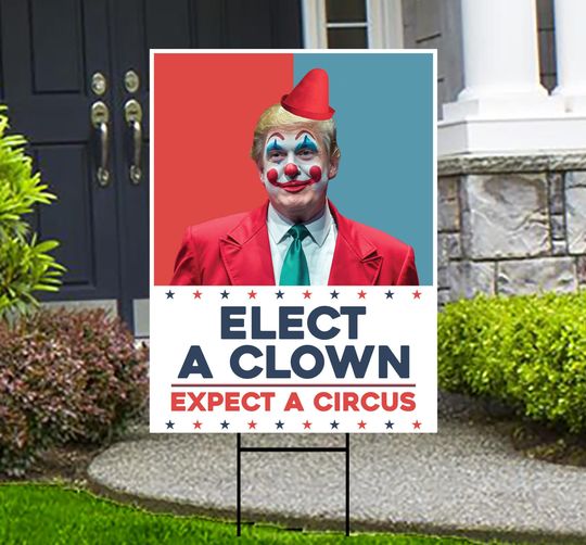 Discover Elect A Clown Expect A Circus Yard Sign - Resist Hate Lawn Sign, Anti-Trump Sign